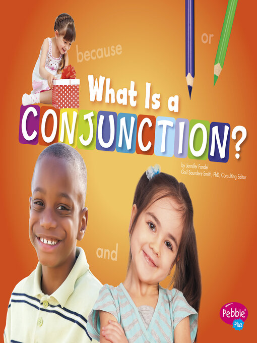 Title details for What Is a Conjunction? by Gail Saunders-Smith - Wait list